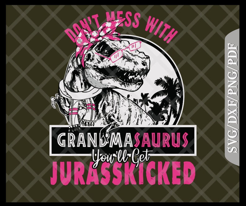 Download Don't Mess With GRANDMASAURUS Svg GRANDMASAURUS | Etsy