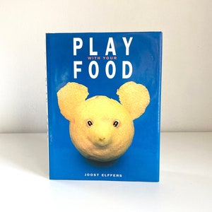 Play with Your Food by Joost Elffers, 1997 Photography Book, Vintage Art Book, Vintage Food Photography Book image 1