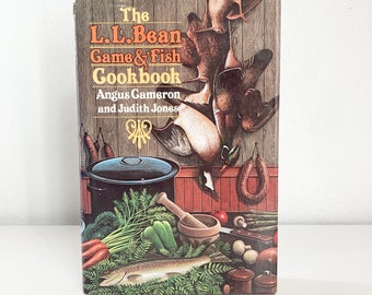 The L.L. Bean Game and Fish Cookbook by Angus Cameron and Judith Jones, 1983 First Edition, Vintage First Edition L.L. Bean Cookbook