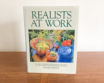 Signed Realists at Work Art Book by John Arthur, First Edition