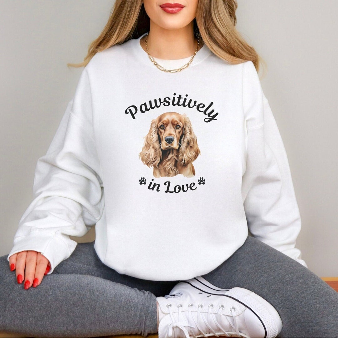 Cocker Spaniel Pawsitively in Love Sweatshirt, Cute Cocker Valentines