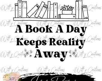 Ucieknij od rzeczywistości dzięki książce „A Book a Day Keeps Reality Away” – PNG Digital Download