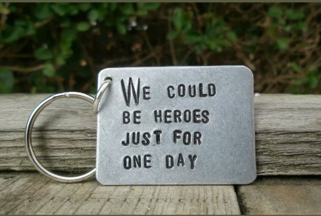 We Could Be Heroes Just for One Day DAVID BOWIE Keyring Gifts for Him
