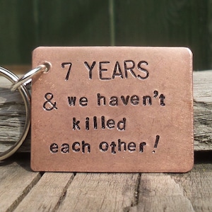 7 Years And We Haven't Killed Each Other Copper 7th Wedding Anniversary Gifts For Him Her Men Husband Wife Seventh Keyring Love Keychain