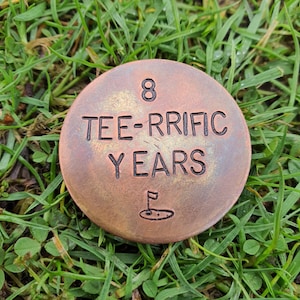 8 Tee-rrific YEARS 8th Wedding Anniversary Golf Ball Marker Gifts Husband Wife Golfing Accessories Sport 8th Bronze Handmade Hand Stamped