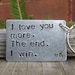 I Love You More The End I Win Keyring Funny Boyfriend Girlfriend CHRISTMAS Gifts For Men Anniversary Personalised Him Her Husband Wife Dad
