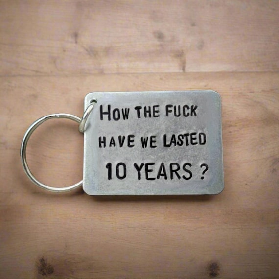 Funny 10th Anniversary Aluminum Keychain: Gift for Husband or Wife 10 Years Husband Wife Keyring Personalised
