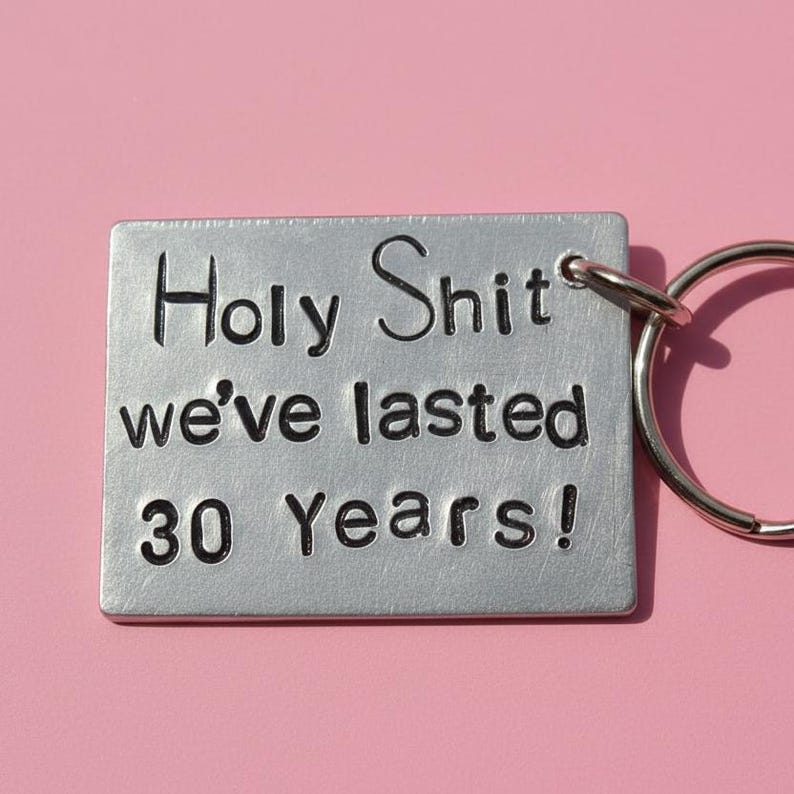 Holy Shit We've Lasted 30 YEARS 30th Year Wedding Anniversary Gifts For Parents Him Her Funny Personalised Wife Keychain I Love You Husband