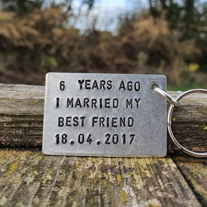 6 YEARS Ago I Married My Best Friend 6th Wedding Anniversary Gifts Keychain Handmade Personalised Husband Wife Traditional Iron Keyring Love