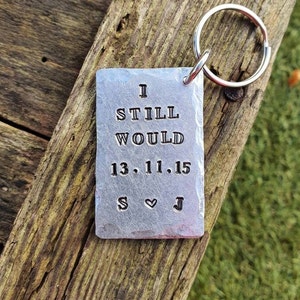 I STILL WOULD Husband Wife Gifts For Men 6th Wedding Anniversary Personalised 6 Years KeyRing Love Personalized Keychain Handmade Love 1st