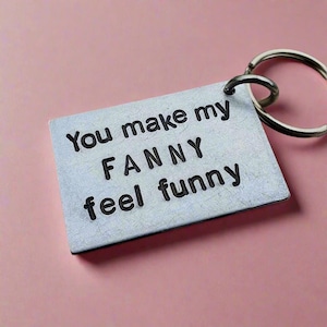 You make my Fanny Feel Funny Christmas Gifts for Him Personalised Boyfriend Husband KeyRing Keychain Birthday Love Anniversary Joke Novelty