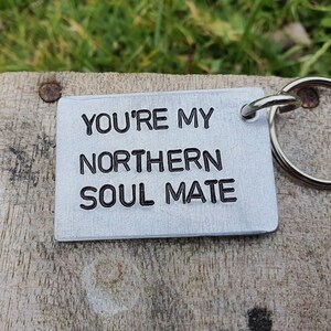 You're My NORTHERN SOUL Mate Gifts For Her Husband Wife Christmas Anniversary Keepsake SKA Music Retro Keyring Keychain Soulmate Music