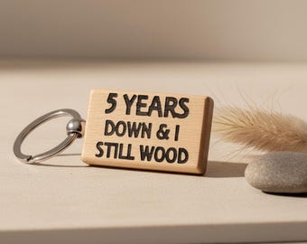 5 Years Down & I Still WOOD 5th Wedding Anniversary Gifts For Him Her Men Cheeky Wooden Unique Husband Wife Keyring Love Funny Fun Presents