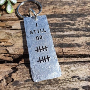 Handmade Aluminum 10th Anniversary Keychain: Tally Mark &#39;I STILL DO&#39; Gift