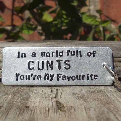 In A World Full of CUNTS Youre My FAVOURITE Funny Gifts