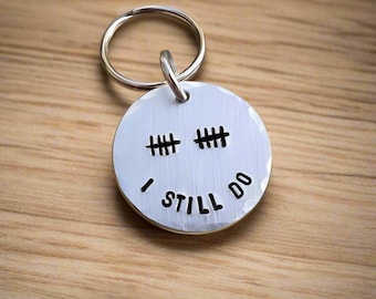 10th Anniversary Aluminum Keychain: Tally Mark &#39;I STILL DO&#39; Gift