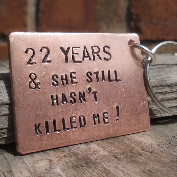 22 YEARS And She Still Hasn't Killed Me 22nd Year Wedding Anniversary Gifts For Funny Personalised Gift Husband Copper Keychain Love Keyring