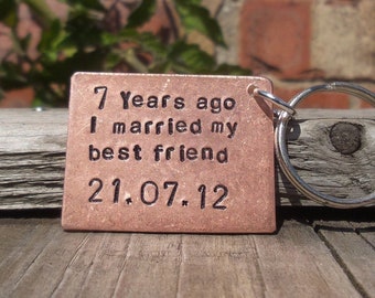 7 Years Ago I Married My Best Friend Solid Copper 7th Wedding Anniversary Gift For Him Her Men Bespoke Gifts Husband Wife Seventh Keyring