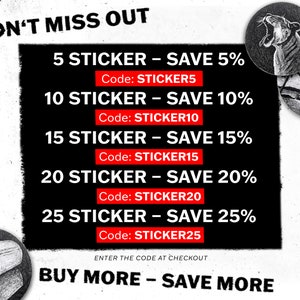 May include: Black and white graphic with text that reads "DON'T MISS OUT" and "BUY MORE - SAVE MORE". It lists sticker discounts: 5 stickers save 5%, 10 stickers save 10%, 15 stickers save 15%, 20 stickers save 20%, and 25 stickers save 25%.