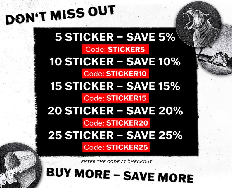 May include: Black and white graphic with text that reads "DON'T MISS OUT" and "BUY MORE - SAVE MORE". It lists sticker discounts: 5 stickers save 5%, 10 stickers save 10%, 15 stickers save 15%, 20 stickers save 20%, and 25 stickers save 25%.