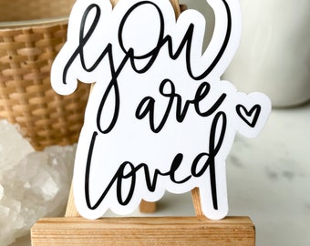 You Are Loved Sticker, quote sticker, love sticker, vinyl sticker, laptop sticker, water bottle sticker