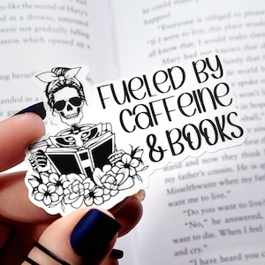 Fueled by Caffeine and Books Water Resistant Sticker for Kindles, waterbottles, laptops, smut stickers, bookish merch