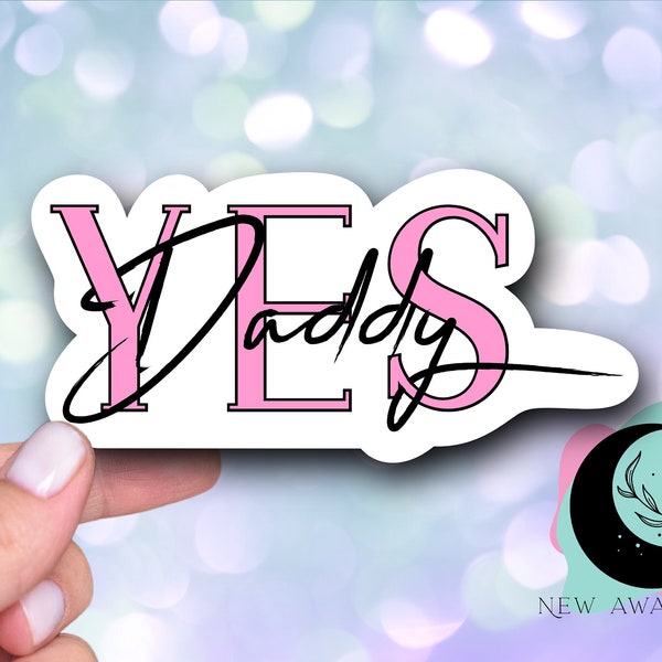 Yes Daddy Water Resistant Sticker for Kindles, waterbottles, laptops, smut stickers, bookish merch