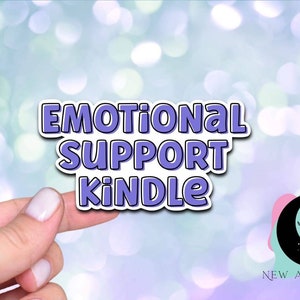 Emotional Support Kindle Water Resistant Sticker for Kindles, waterbottles, laptops, smut stickers, bookish merch