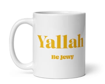 Yallah / Ceramic Mog / Be Jewy / Jewish merch