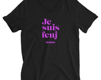 Je Suis feuj / Unisex V-Neck T-Shirt / Be Jewy / Jewish merch