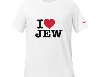 I Love Jew / Unisex T-Shirt / Be Jewy / Jewish merch
