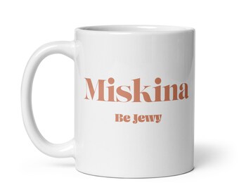 Miskina / Ceramic Mog / Be Jewy / Jewish merch