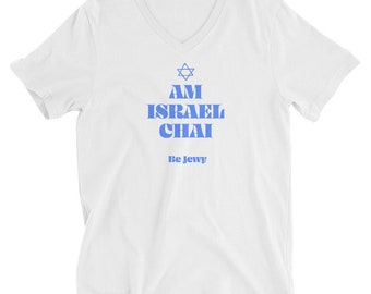 Am Israel Chai / Unisex V-Neck T-Shirt / Be Jewy / Jewish merch