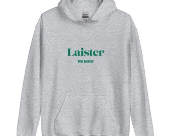 Laister / Unisex Hoodie / Be Jewy / Jewish merch