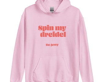 Spin My Dreidel / Unisex Hoodie / Be Jewy / Jewish merch