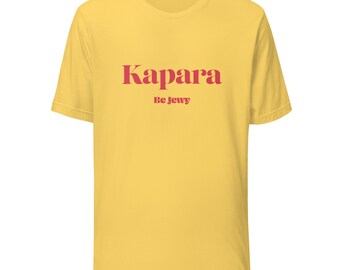 Kapara / Unisex T-Shirt / Be Jewy / Jewish merch