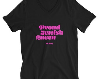 Proud Jewish Queen / Unisex V-Neck T-Shirt / Be Jewy / Jewish merch