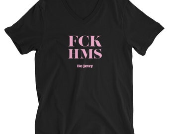 FCK HMS / Unisex V-Neck T-Shirt / Be Jewy / Jewish merch