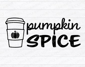 Pumpkin Spice SVG | Fall SVG | Pumpkin Spice Latte | Pumpkin Design | Coffee SVG | Fall Shirt Design | Pumpkin Spice Design