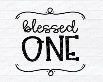 Blessed One SVG | Blessed Cut File | First Birthday SVG | Cute Design | One SVG