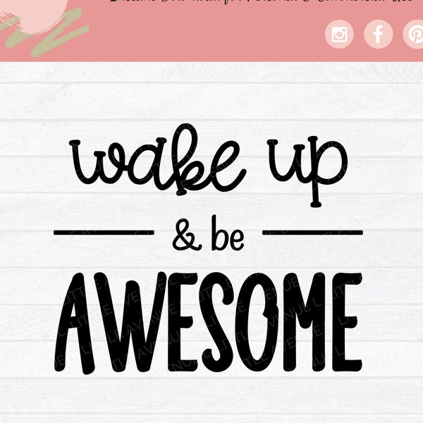 Wake Up and Be Awesome SVG | Awesome Cut File | Wake Up SVG | Awesome SVG | Cute Sign Design | Morning Motivation | svg, png, dxf, eps