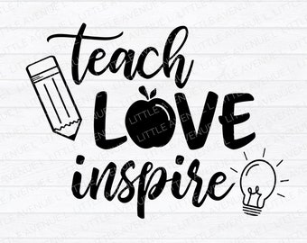 Teach Love Inspire SVG | Teacher Cut File | Back to School | Teacher SVG | Teacher Shirt Design | Teacher Appreciation
