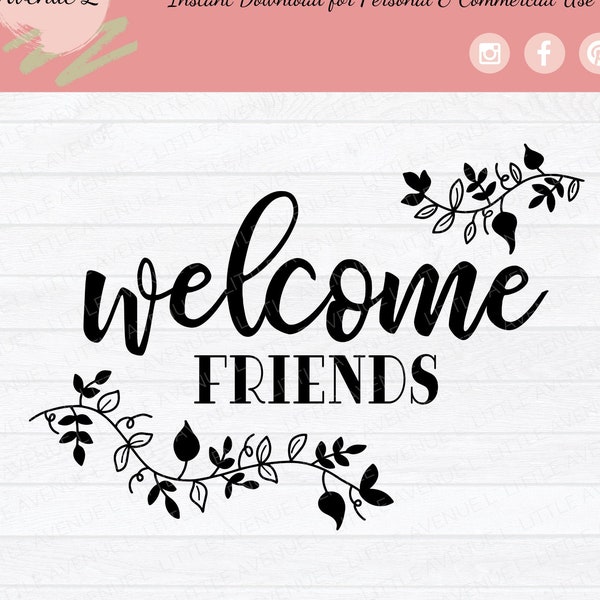 Welcome Friends SVG | Welcome SVG | Hand Drawn Flowers SVG | Welcome png | Welcome | Home Decor Design | Digital Download