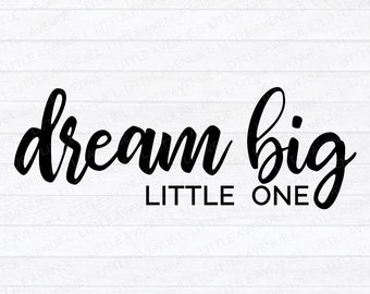 Free Free 71 Dream Big Little One Svg Free SVG PNG EPS DXF File