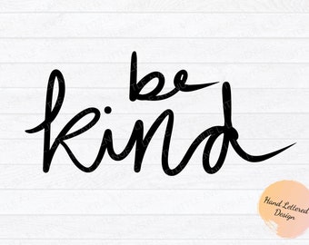 Be Kind SVG | Be Kind Cut File | Hand Lettered SVG | Be Kind PNG | Hand Lettered Design | Be Kind