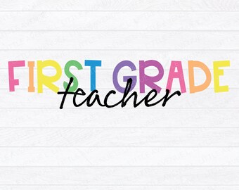 First Grade Teacher svg | First Grade svg| Teacher svg | Teacher Shirt | Sublimation | Digital Download | Teacher Appreciation | Teacher