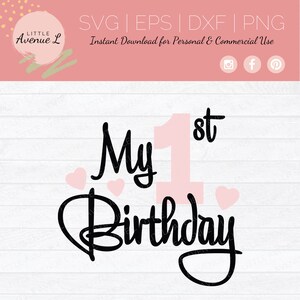 May include: Black and white graphic design with the text "My 1st Birthday" in a cursive font. The number 1 is pink and there are three small pink hearts.