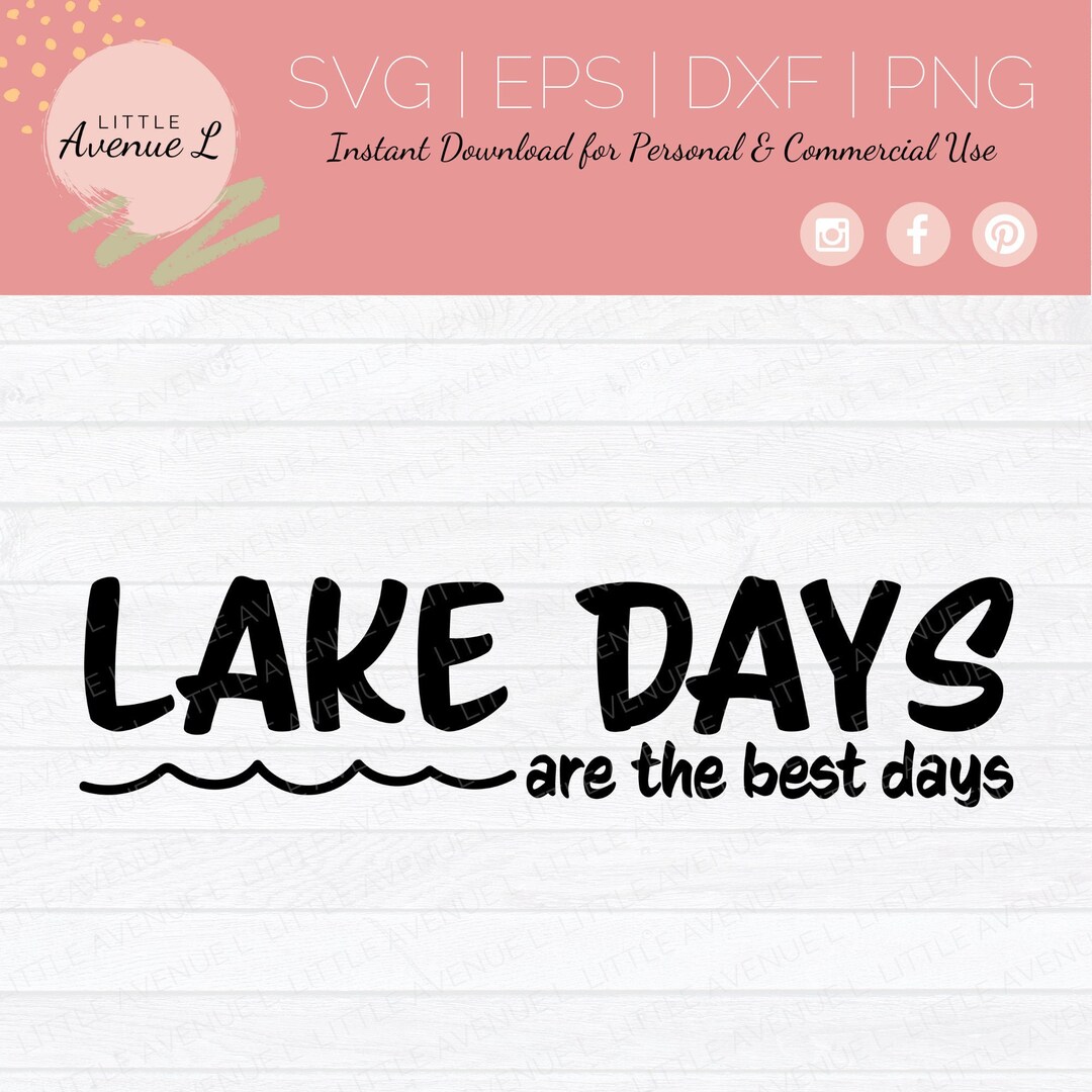 Lake Svg Lake Days Are The Best Days Svg Summer Svg Etsy