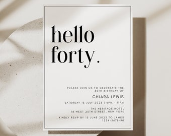 Minimalist Hello Forty Birthday Invite Template, 40th Birthday Party Invitation Printable Card, Editable template