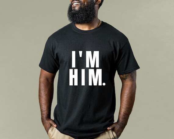 I m Him T Shirt Basketball T Shirt Gift for Him Sports Shirt Urban T Shirt Hip Hop T Shirt Urban Hip Hop T Shirt Father s Day Gift Etsy Canada